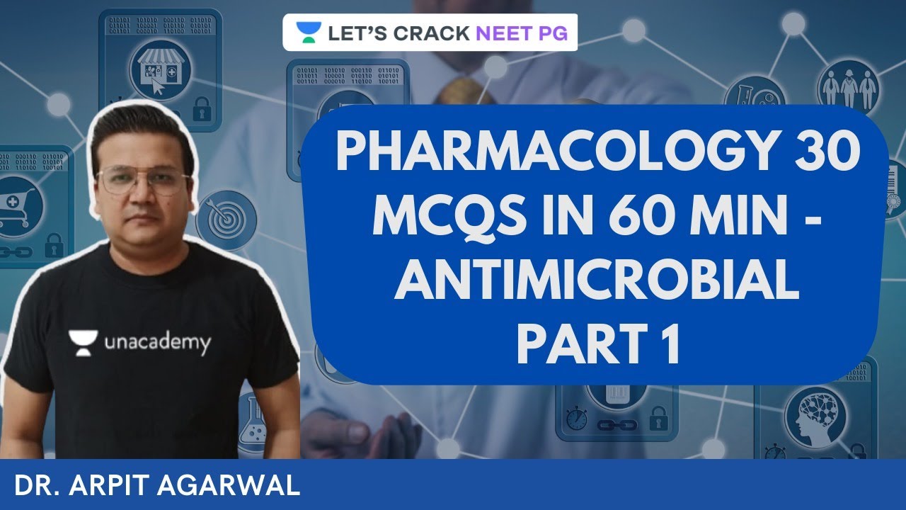 Pharmacology 30 MCQs in 60 Min - Antimicrobial part 1 | NEET PG 2021 | Dr. Arpit Agarwal