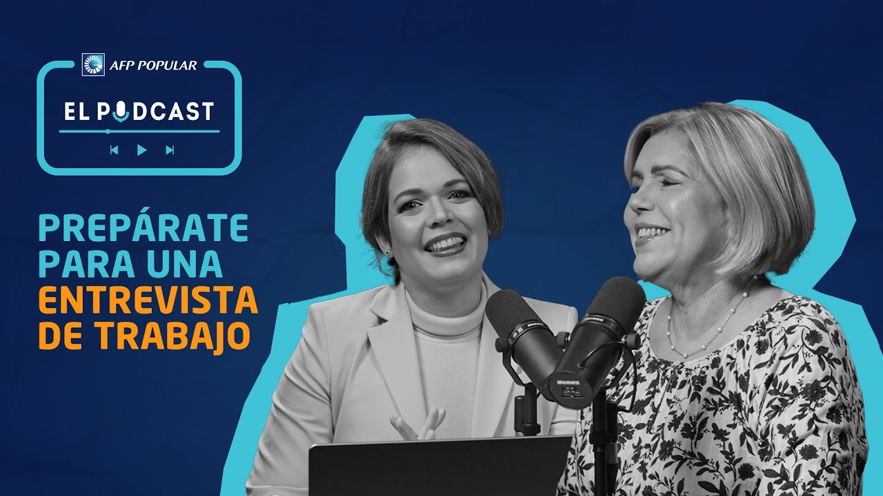 AFP Popular El Pódcast ep. 4: Prepárate para una entrevista de trabajo