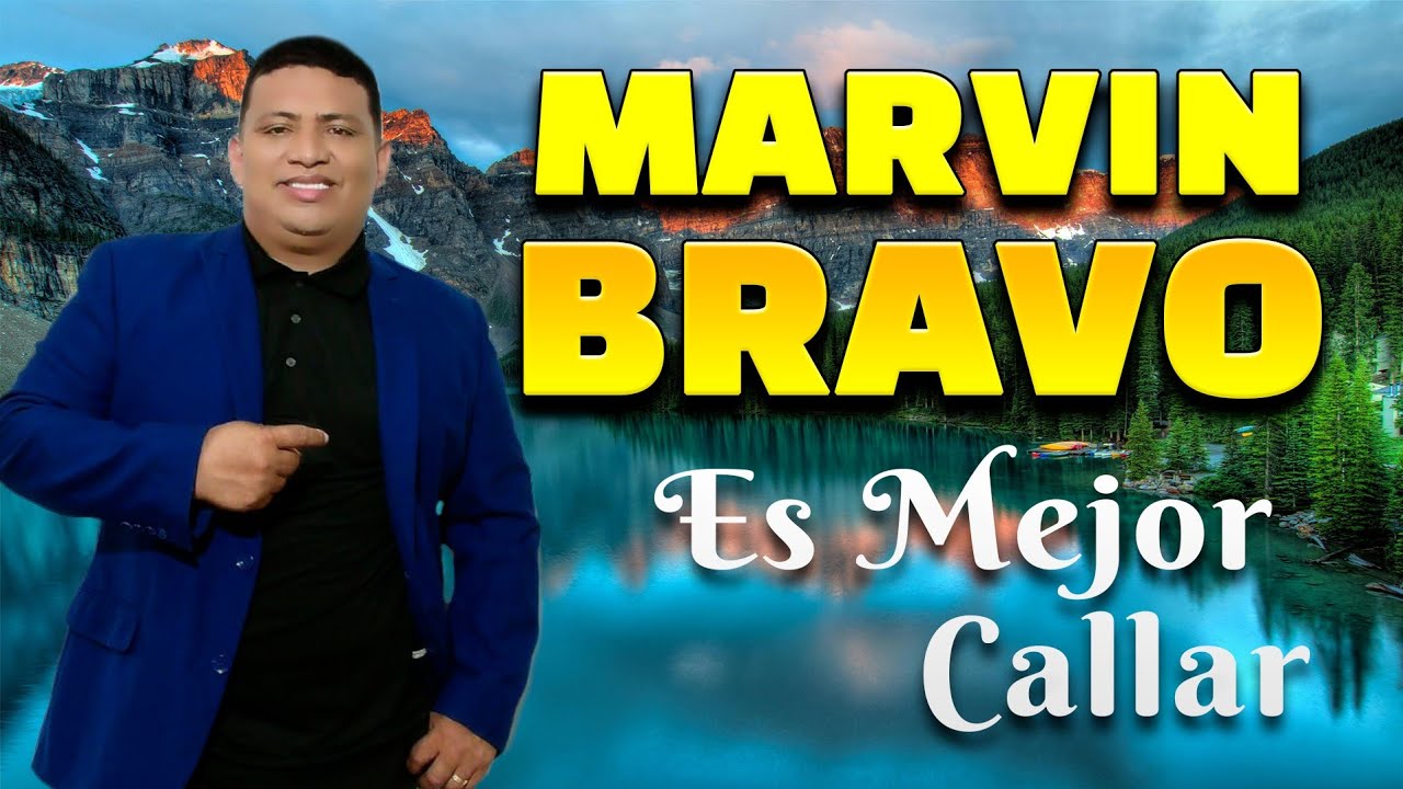 MARVIN BRAVO - ES MEJOR CALLAR
