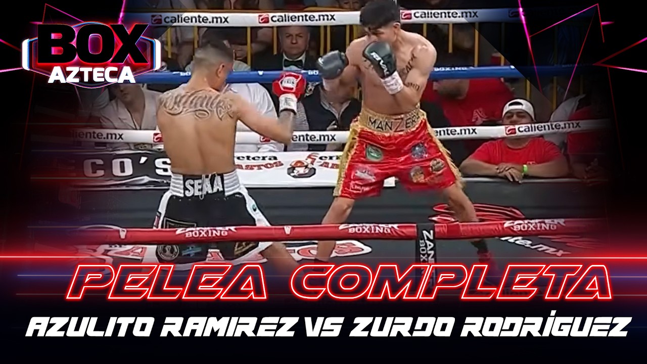 Azulito Ramirez vs zurdo Rodr&iacute;guez | Pelea Completa | Box Azteca