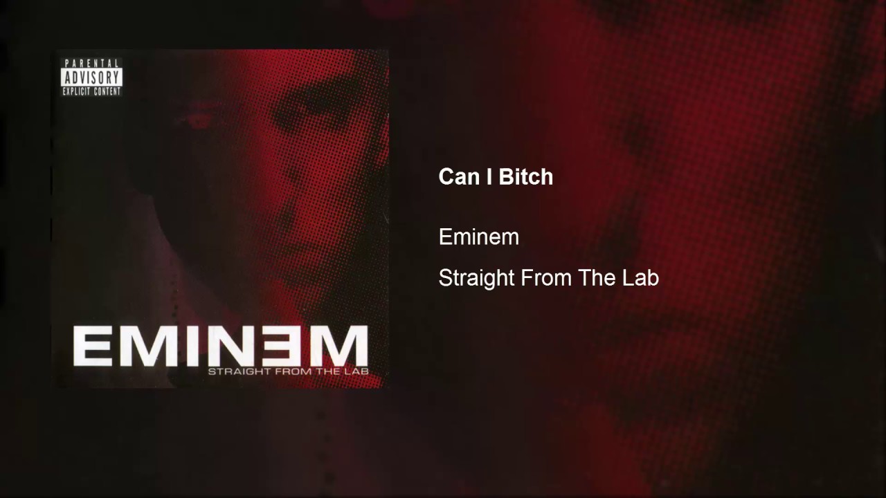 Eminem - Can I Bitch
