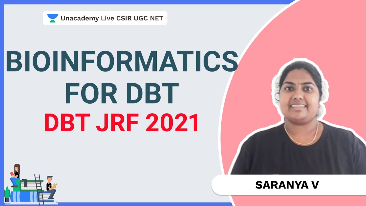 Bioinformatics for DBT | DBT JRF 2021 | Life Science | Saranya V | Unacademy Live CSIR