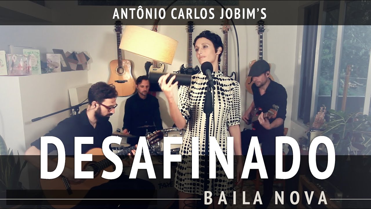 DESAFINADO - Baila Nova (by Antônio Carlos Jobim & N. Mendonça)