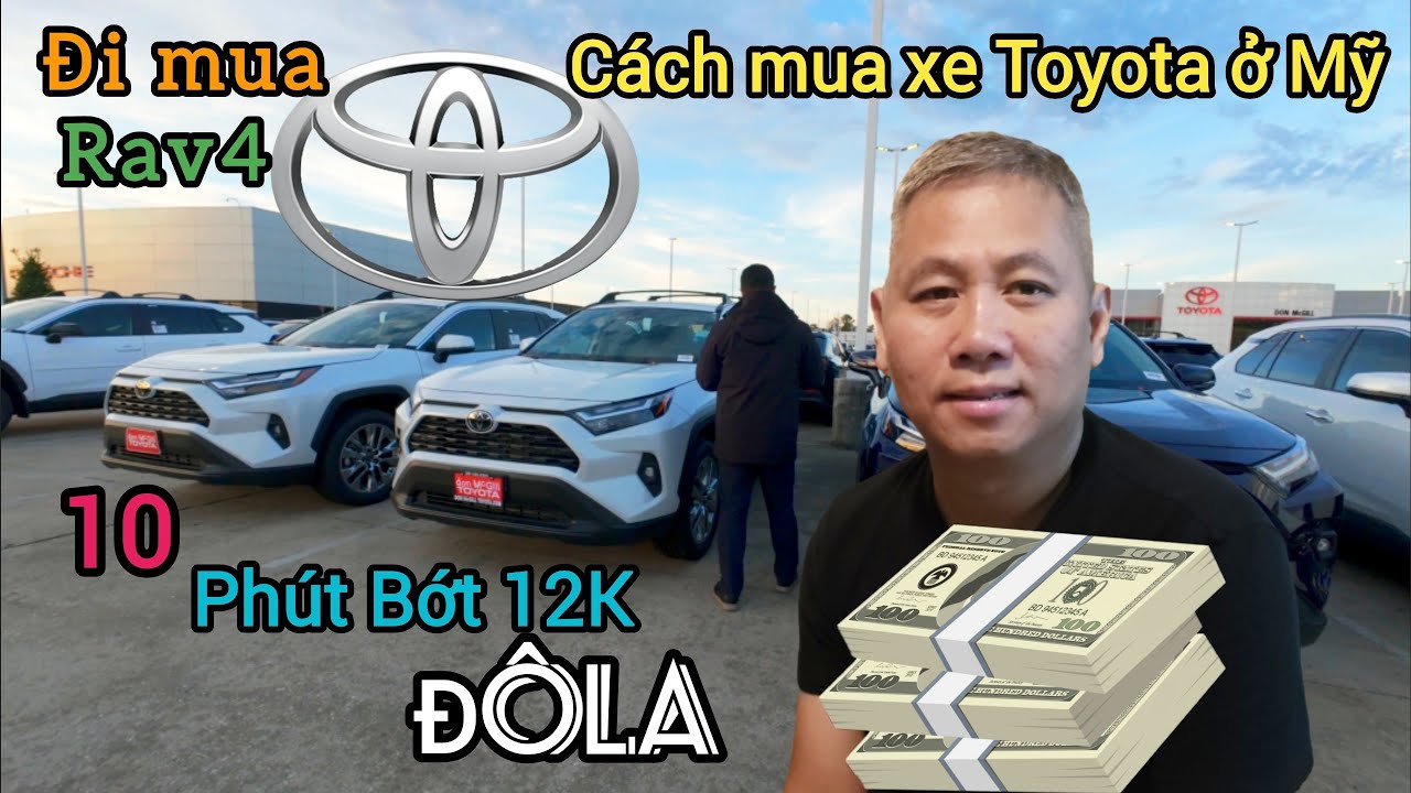 ❤️Cách mua xe Toyota ở Mỹ 2025 Rav4 tiết kiệm hàng ngàn Đôla 10 phút Bớt 12 k  Đôla 