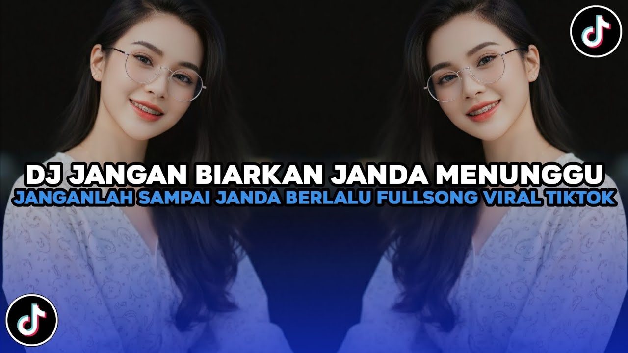 DJ JANGAN BIARKAN JANDA MENUNGGU JANGANLAH SAMPAI JANDA BERLALU FULLSONG VIRAL TIKTOK TERBARU 2026