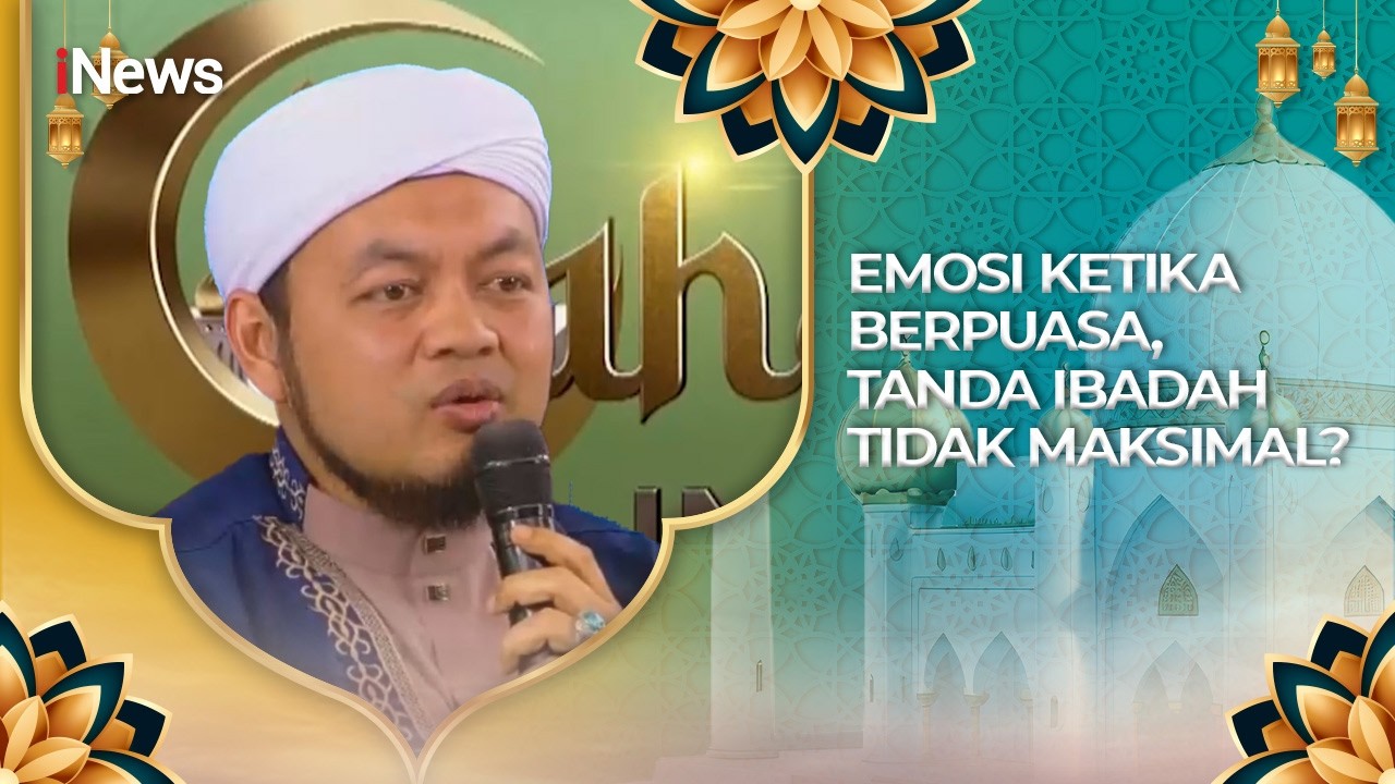 Emosi Ketika Berpuasa, Tanda Ibadah Tidak Maksimal? Bersama Ust Rendi Tanjung | CHI 28/2