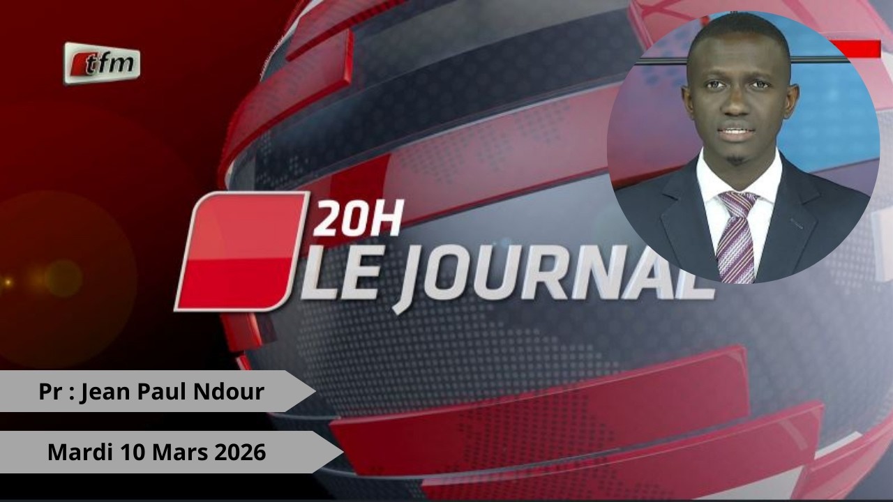 🚨🚨TFM LIVE : Journal 20H - 10 Mars 2026 - Pr : Jean Paul Ndour