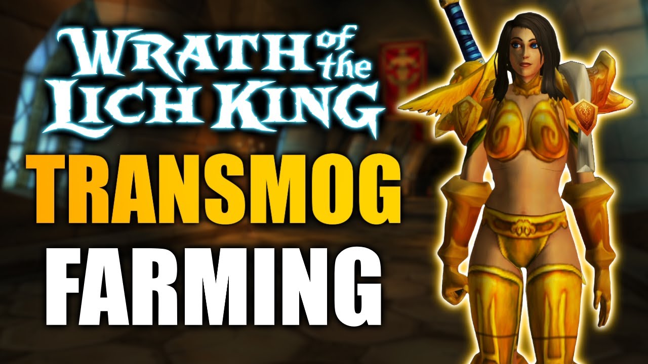Best WOTLK Transmog Gold Farming Before Cataclysm Classic WoW