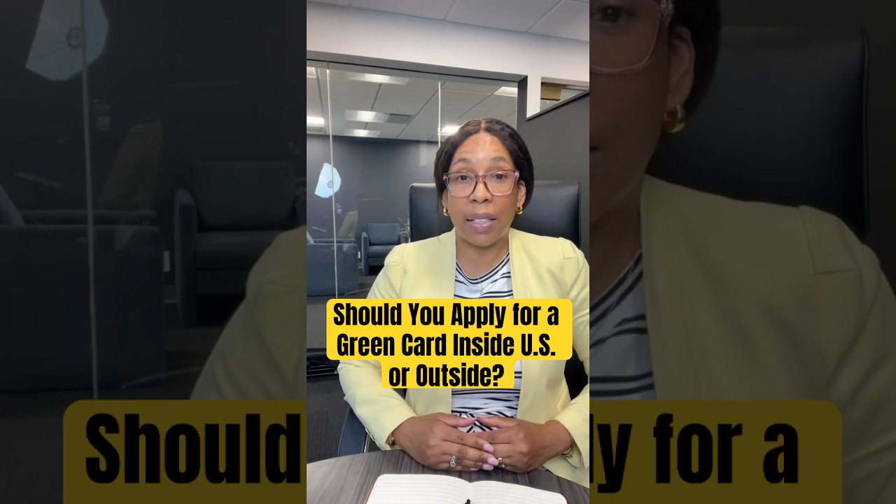 Should You Apply for a Green Card Inside the United States or Outside?