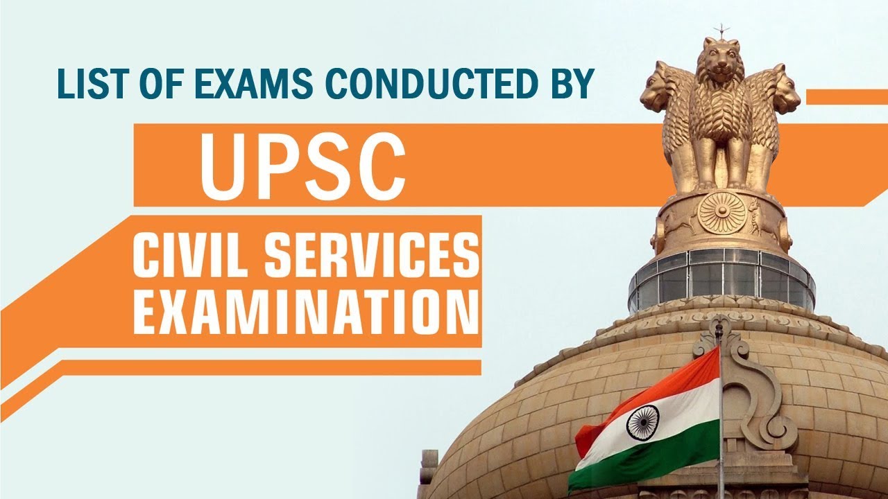 List of Exams Conducted by UPSC with eligibility criteria