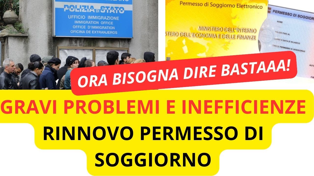 GRAVI PROBLEMI NEL RINNOVO DEL PERMESSO DI SOGGIORNO
