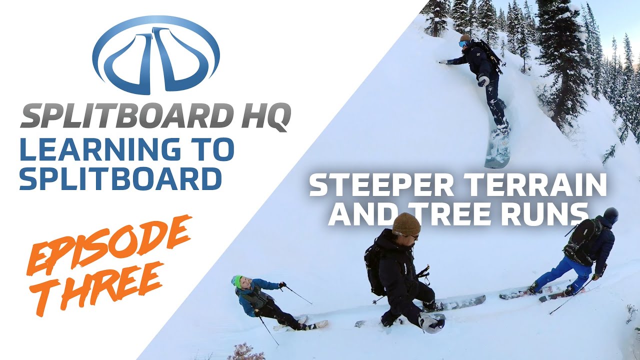 Learning to Splitboard | Episode Three | Steeper Terrain and Tree Runs