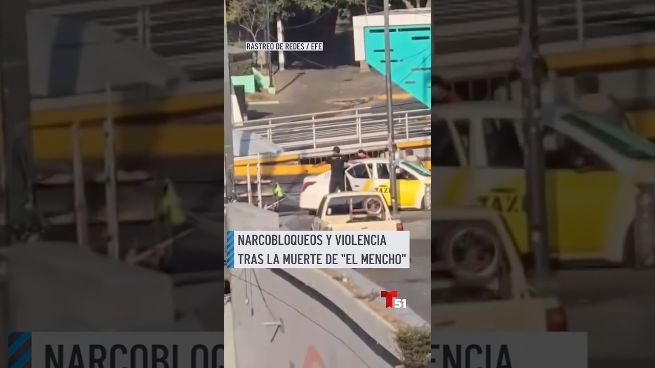 Narcobloqueos y violencia tras la muerte de 