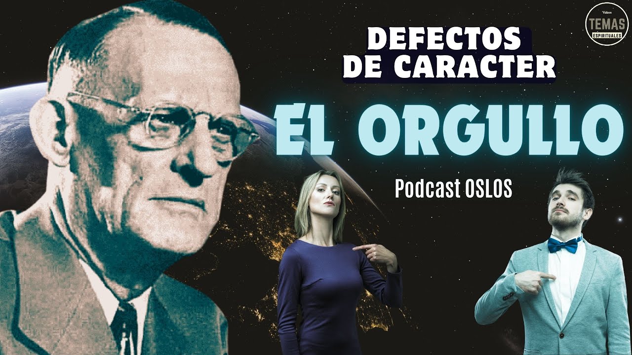 El Orgullo: DEFECTOS DE CARACTER/ P. Oslos / #podcast