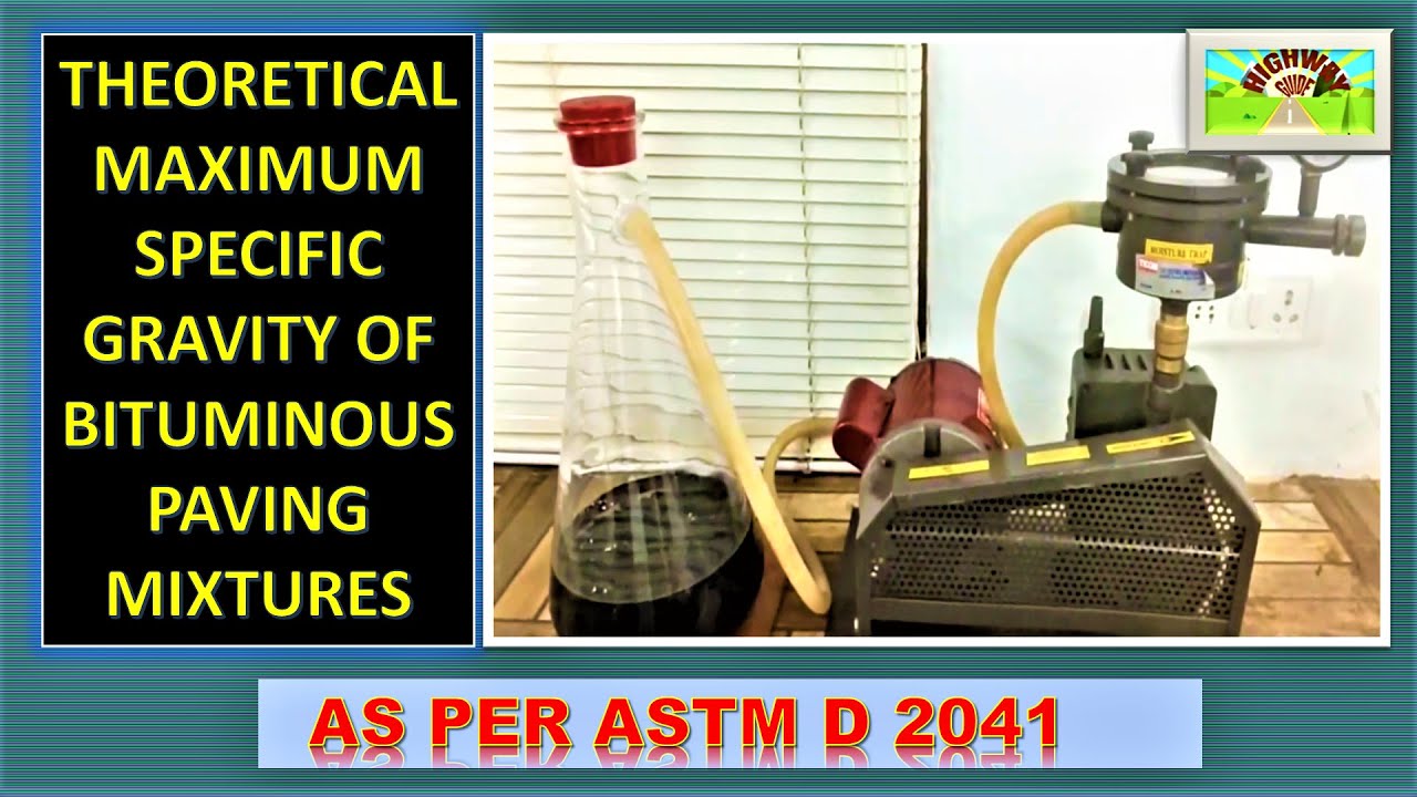 THEORETICAL MAXIMUM SPECIFIC GRAVITY OF BITUMINOUS PAVING MIXTURES