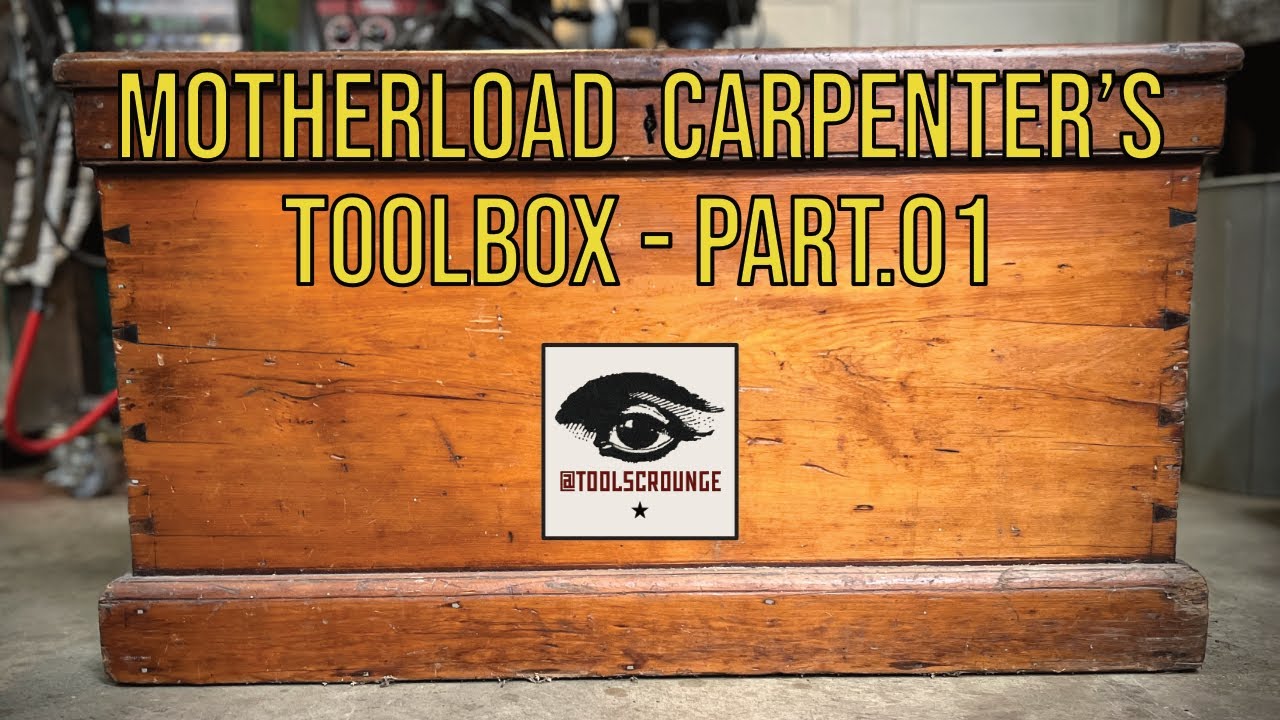 Part: 01 - Motherload Carpenter's Chest