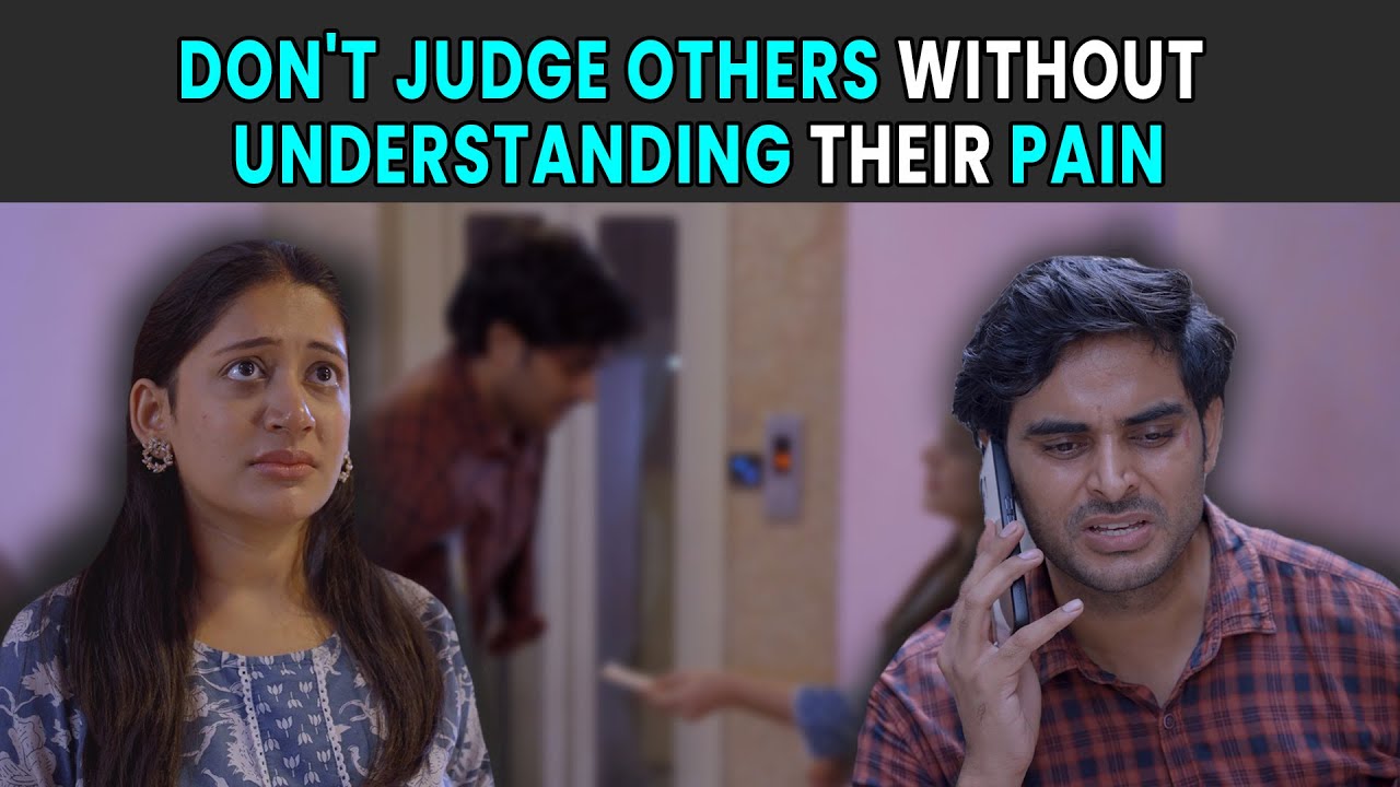 Don't judge others without understanding their pain | Rohit R Gaba