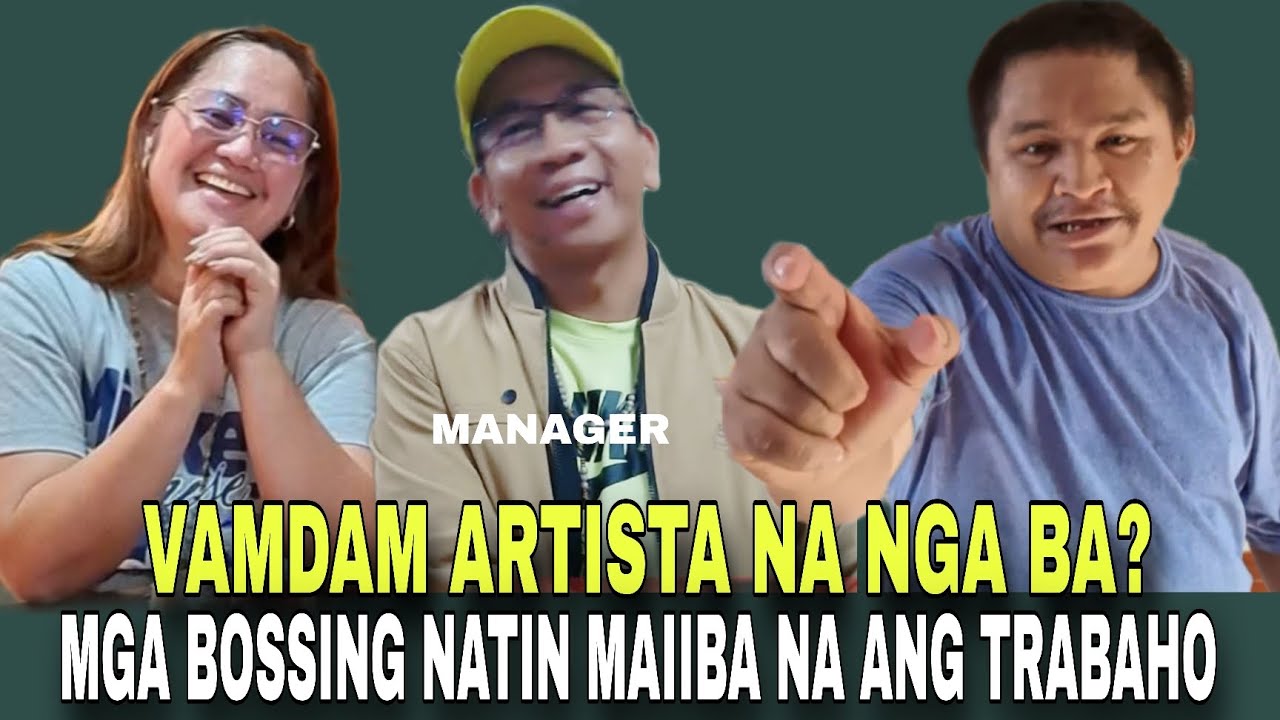 VANDAM MAG AARTISTA NA NGA BA? ANG MGA BOSSING NATIN BIBIGYAN NG BAGONG TRABAHO NI VANDAM.