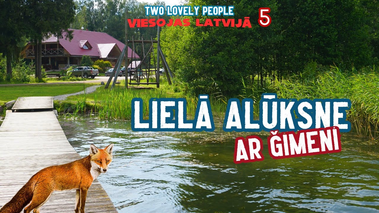 Alūksnē ar ģimeni. Two Lovely People Viesojas Latvijā Epizode 5.