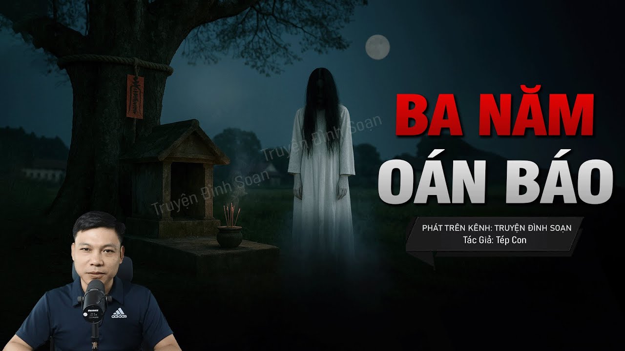 Truyện Ma Đ&igrave;nh Soạn Mới: BA NĂM O&Aacute;N B&Aacute;O &ndash; L&aacute; B&ugrave;a M&aacute;u Của L&atilde;o B&aacute; T&agrave;o Gọi Oan Hồn Về B&aacute;o Ứng