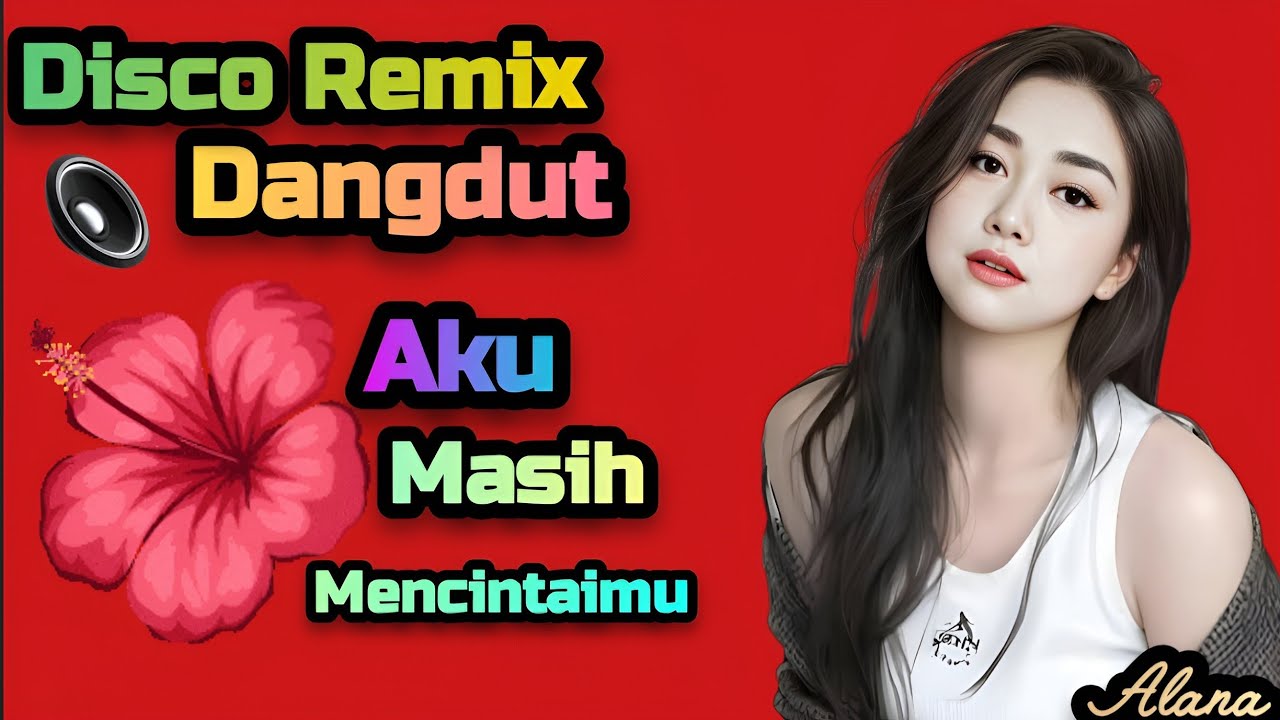 DANGDUT DISCO REMIX TERBARU 2025🔥AKU MASIH MENCINTAIMU 💯 COCOK UNTUK MENEMANI HARI-HARI MU 