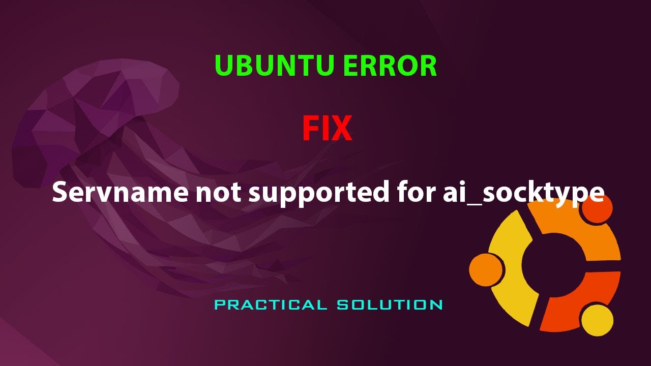 UBUNTU FIX:  Servname not supported for ai_socktype