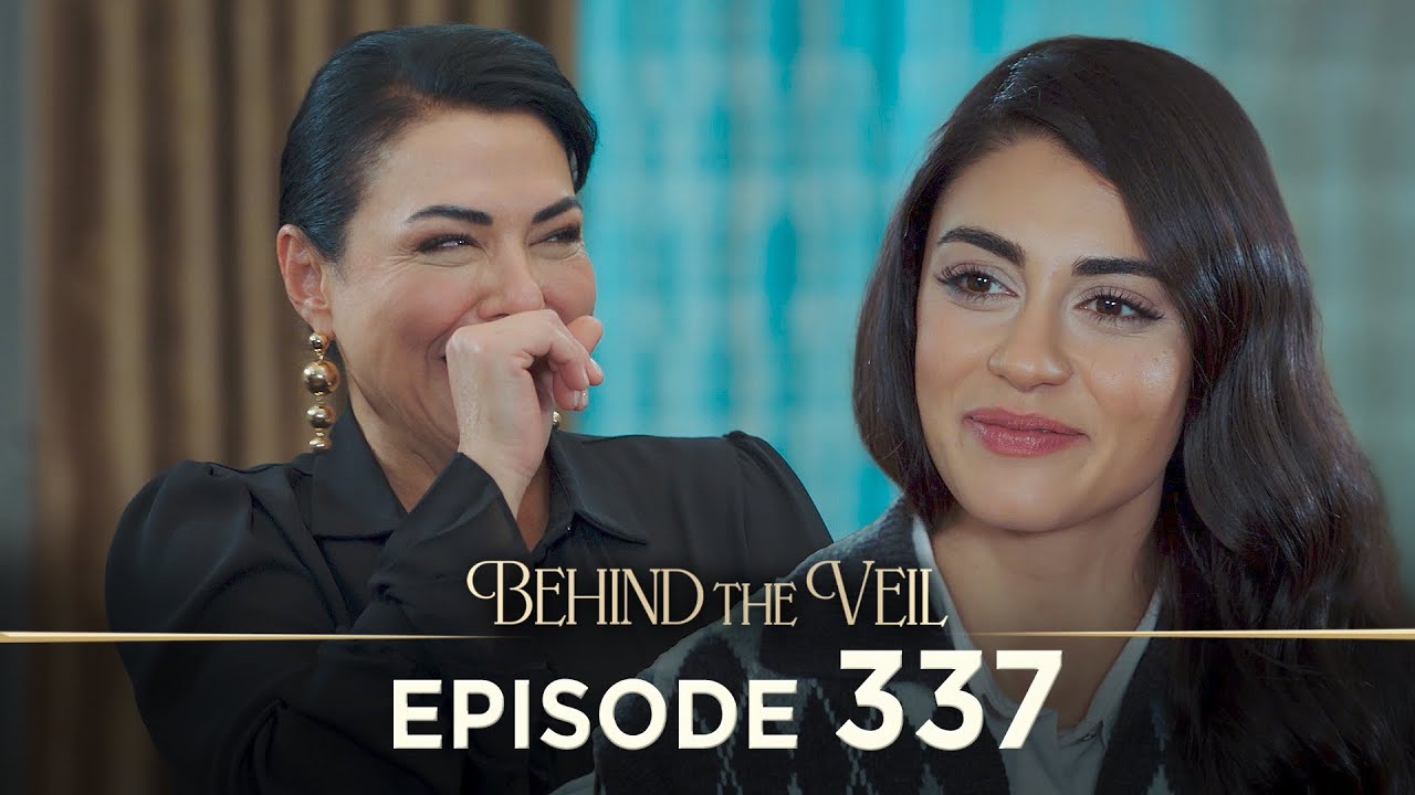 Gelin 337.Bölüm | Behind the Veil Episode 337 [ Season 3 ]