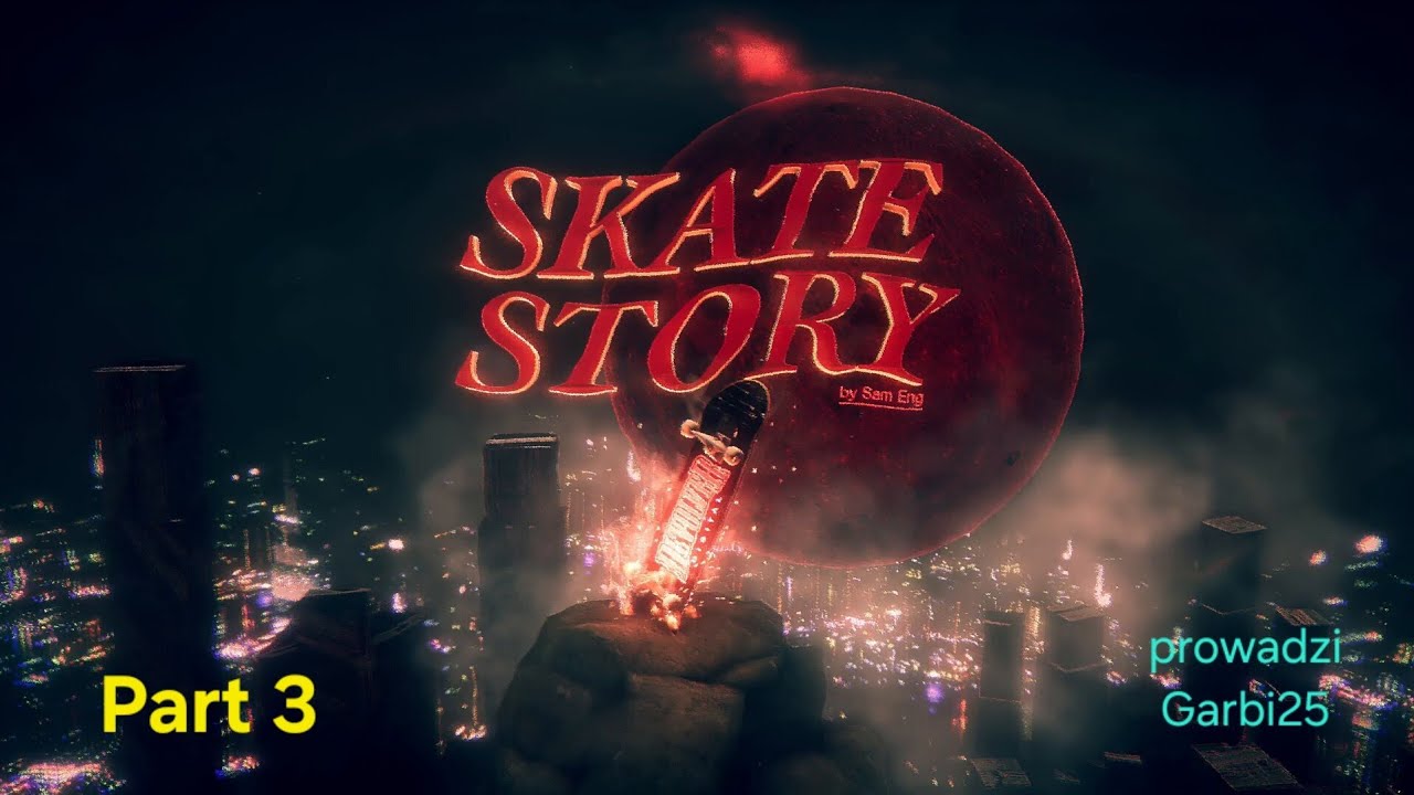 Zagrajmy w- Skate Story Pl part.3