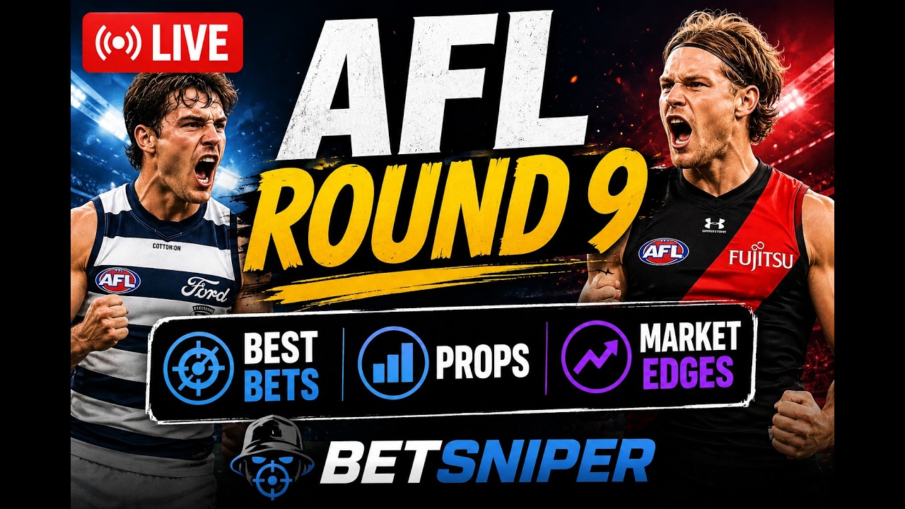 AFL Round 9 LIVE | Betsniper Best Bets + Props + Market Edges