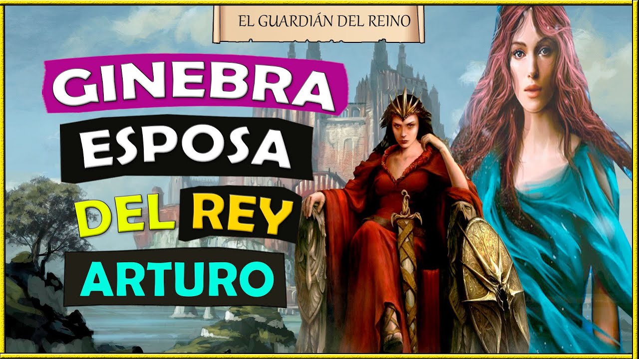 LA HISTORIA DE GINEBRA (GUINEVERE) | LA ESPOSA DEL REY ARTURO | LEYENDAS ARTURIANAS