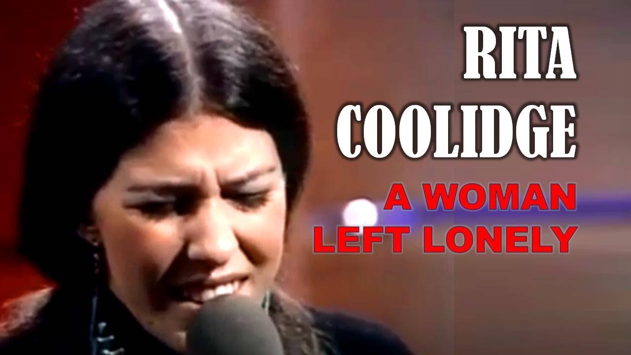 RITA COOLIDGE - A Woman Left Lonely
