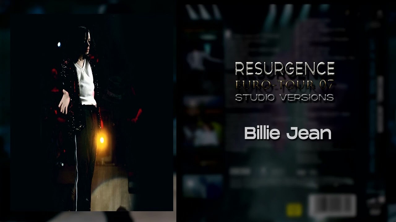 Michael Jackson - Billie Jean (Studio Version) | Resurgence Euro-Tour 2007