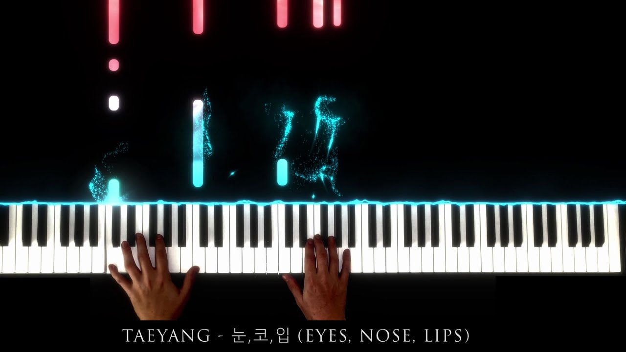 TAEYANG - 눈,코,입 (EYES, NOSE, LIPS) - Piano visualizer