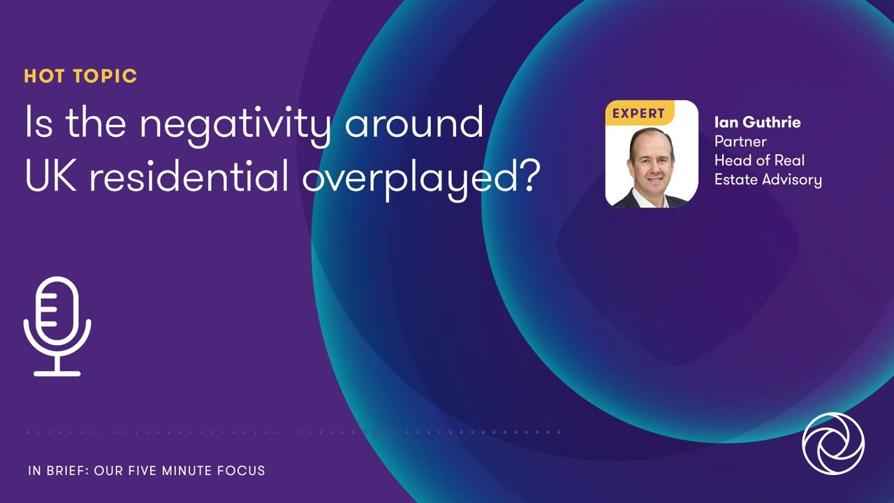 Is the negativity around UK residential overplayed?
