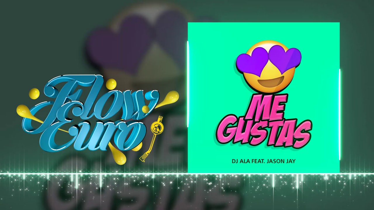 DJ ALA (Feat. Jason Jay) - ME GUSTAS - Floweuro.com