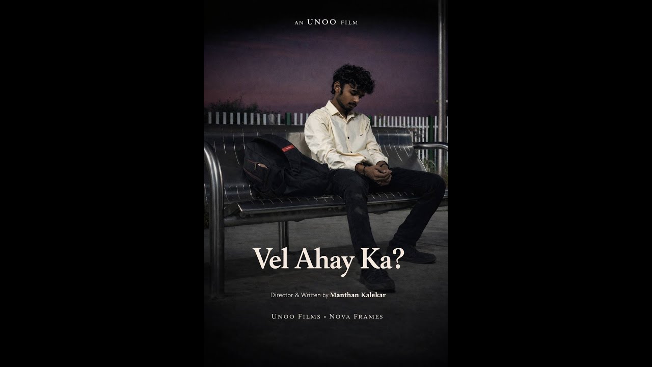Vel Ahay Ka ? | Marathi Short Film | Unoo Films x Nova Frames