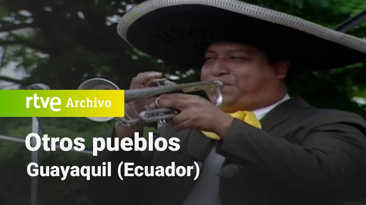 Otros pueblos: Guayaquil | RTVE Archivo