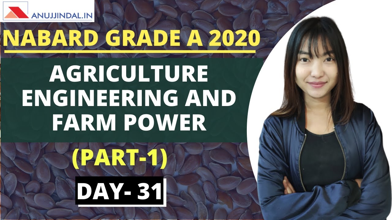 Agriculture Engineering and Farm Power | Part 1 | NABARD Grade A 2020 | Day 31