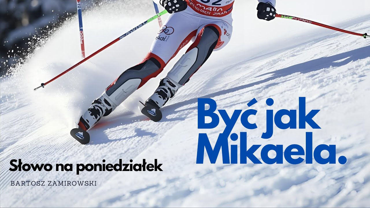 Słowo na poniedziałek #71: Być jak Mikaela.