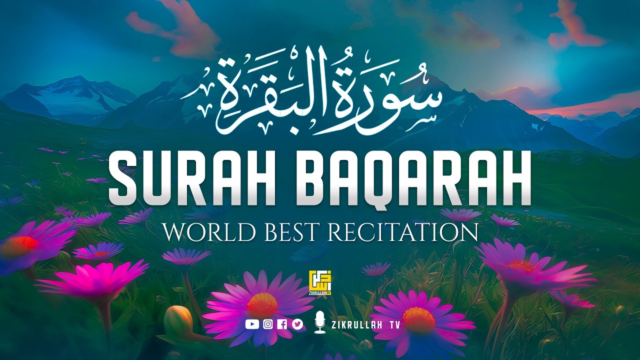 Surah AL BAQARAH Full (سورة البقره) THIS ULTIMATE VOICE WILL TOUCH YOUR HEART | Zikrullah TV
