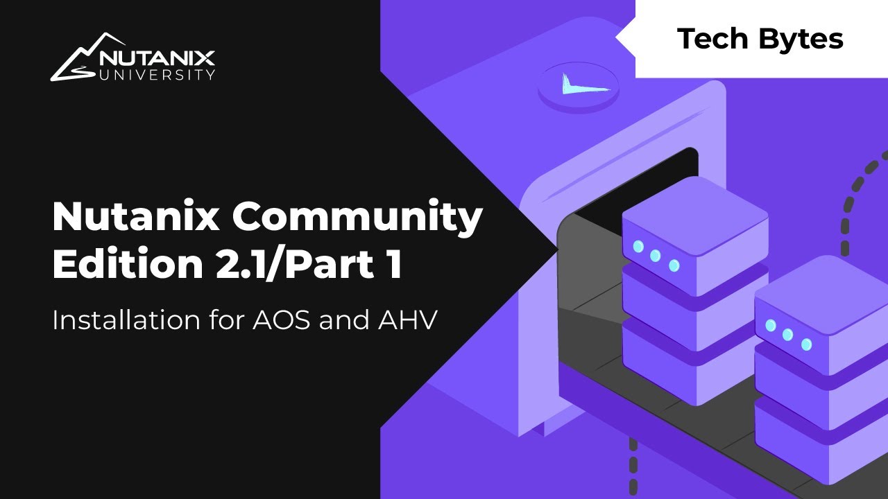 Installation for AOS and AHV | Nutanix Community Edition 2.1 | Nutanix University