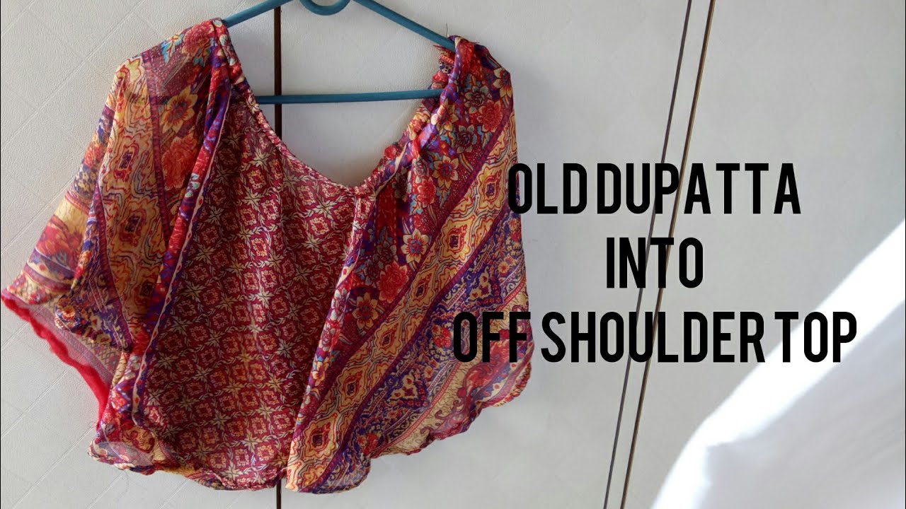 DIY : Recycle Old Dupatta Into Off Shoulder Dress ||