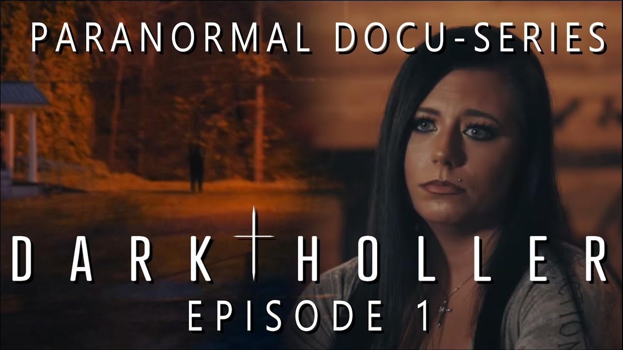Dark Holler, эпизод 1 (бесплатный полный эпизод документального сериала «Паранормальные явления»)