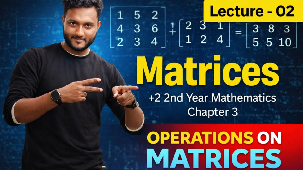 Matrices // Class 12 mathematics chapter 3 Lecture -02 // Operations on matrices 