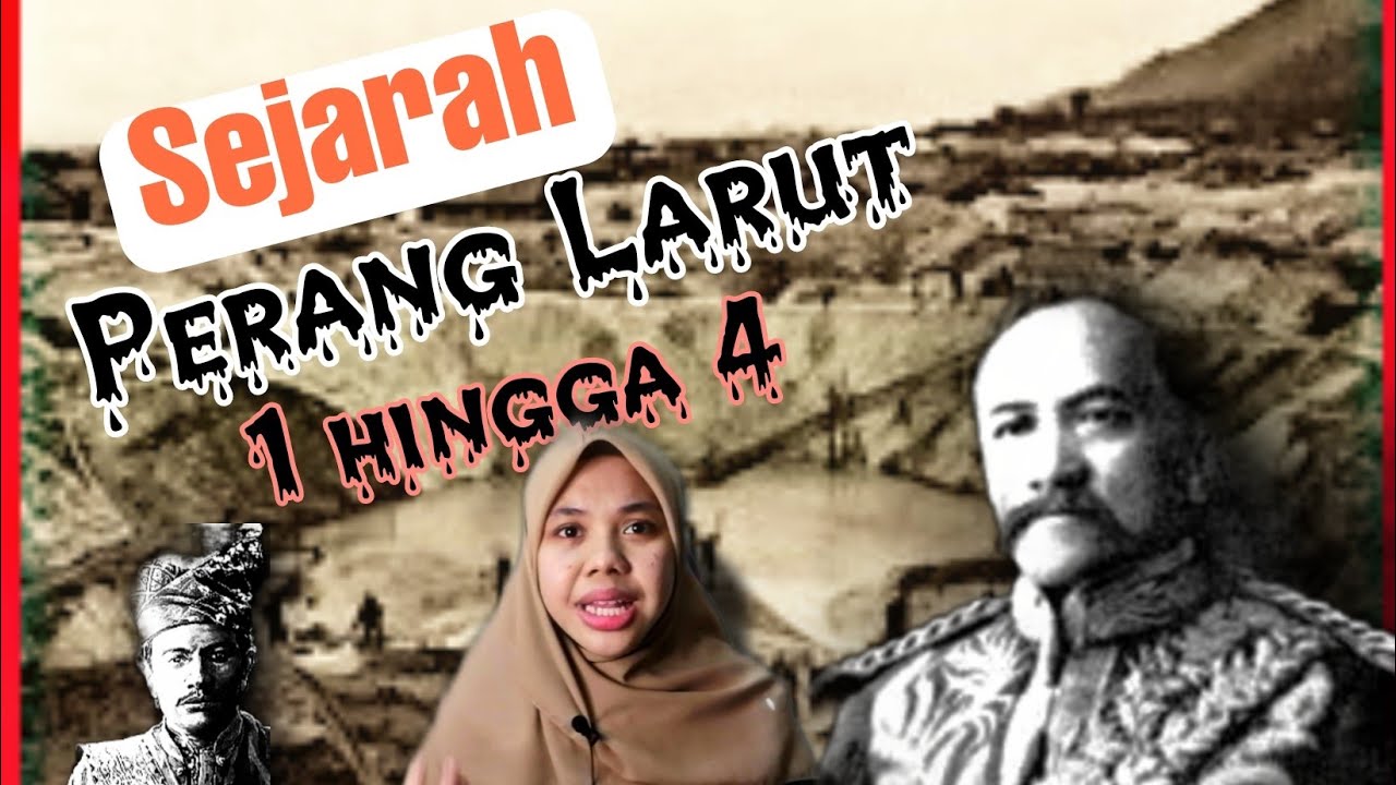 Sejarah Perang Larut 1 Hingga 4