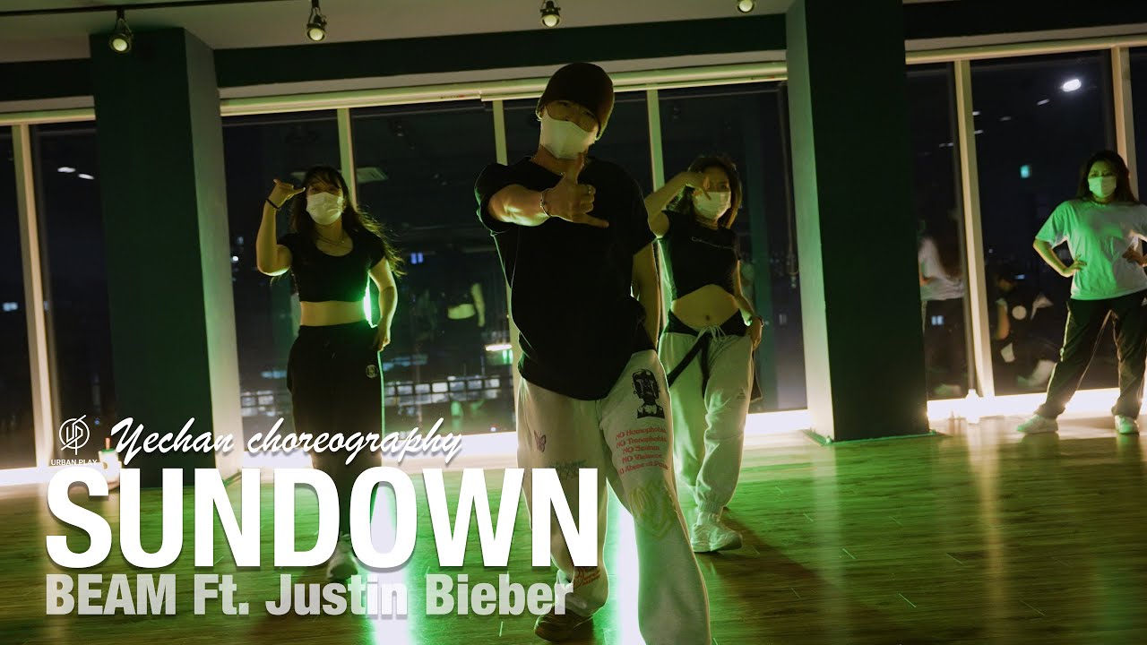 SUNDOWN - BEAM ft. Justin Bieber / Yechan Choreography / Urban Play Dance Academy
