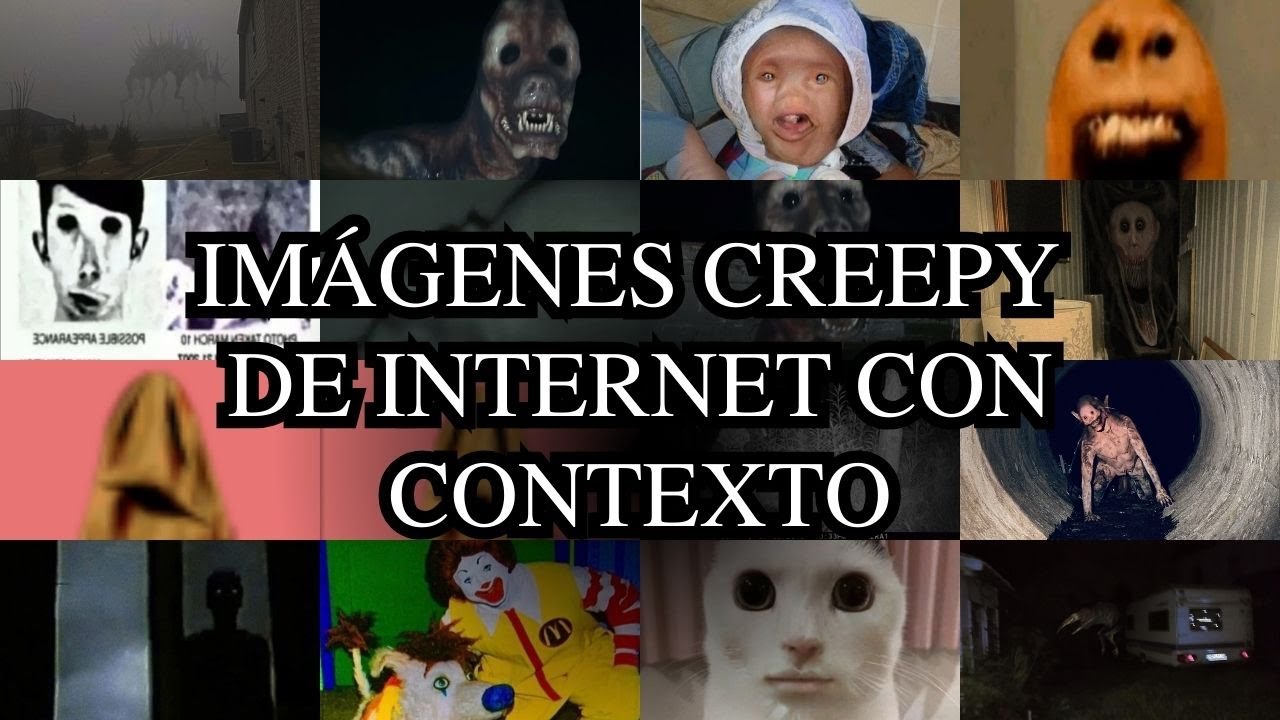 IMAGENES CREEPY DE INTERNET CON CONTEXTO EXPLICADO DEFINITIVO 2024