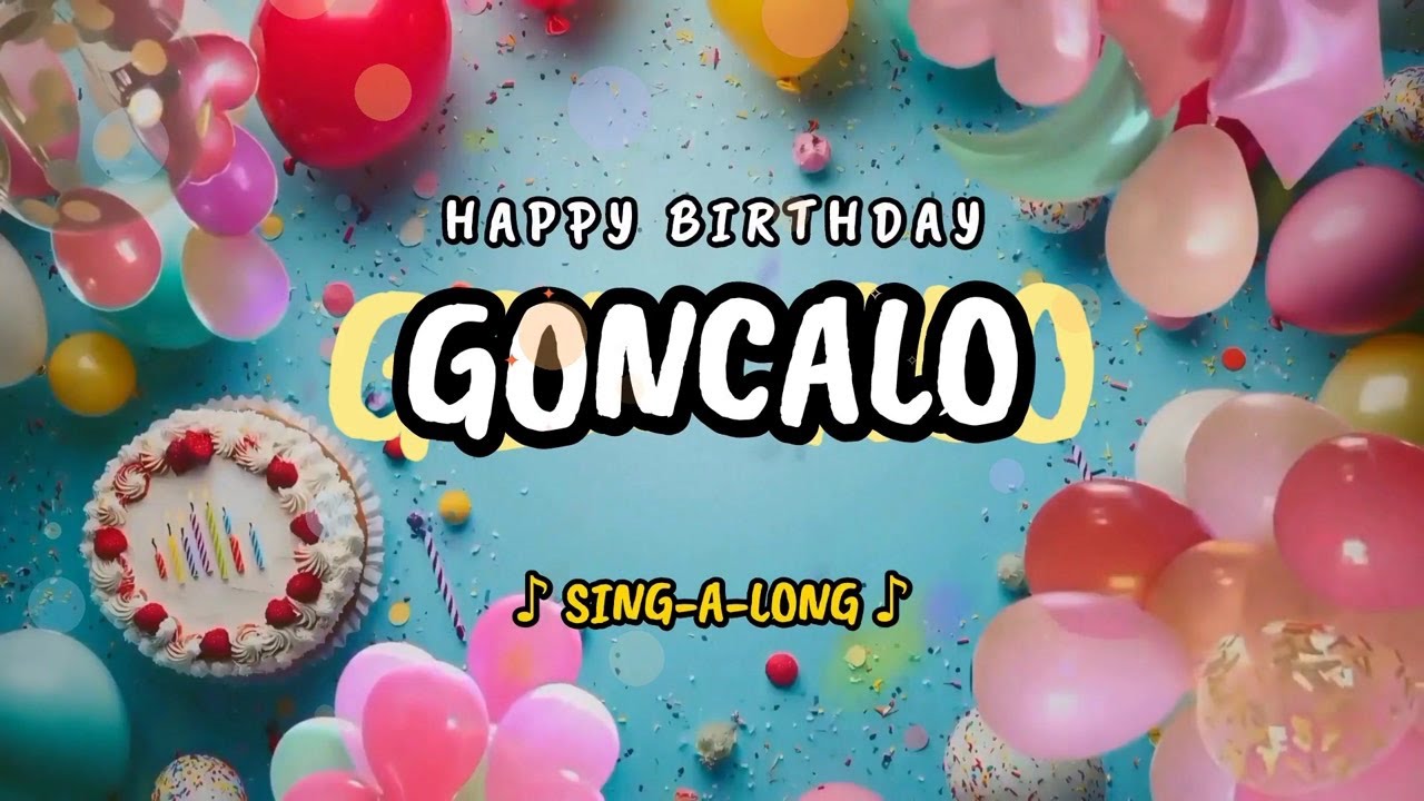 Happy Birthday to you Goncalo 🎉 Custom Name Song - 🎵 Sing-a-long