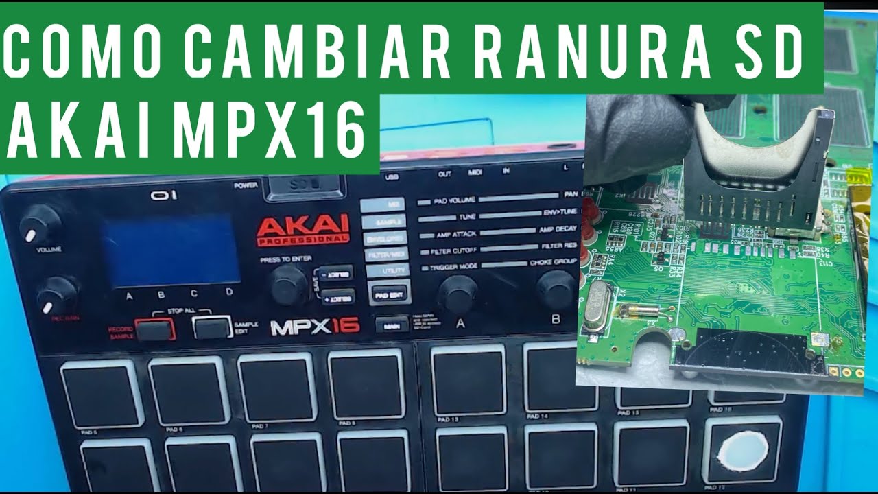 COMO CAMBIAR RANURA SD O LECTOR DE MEMORIA DE UN AKAI MPX16 Y MPX8