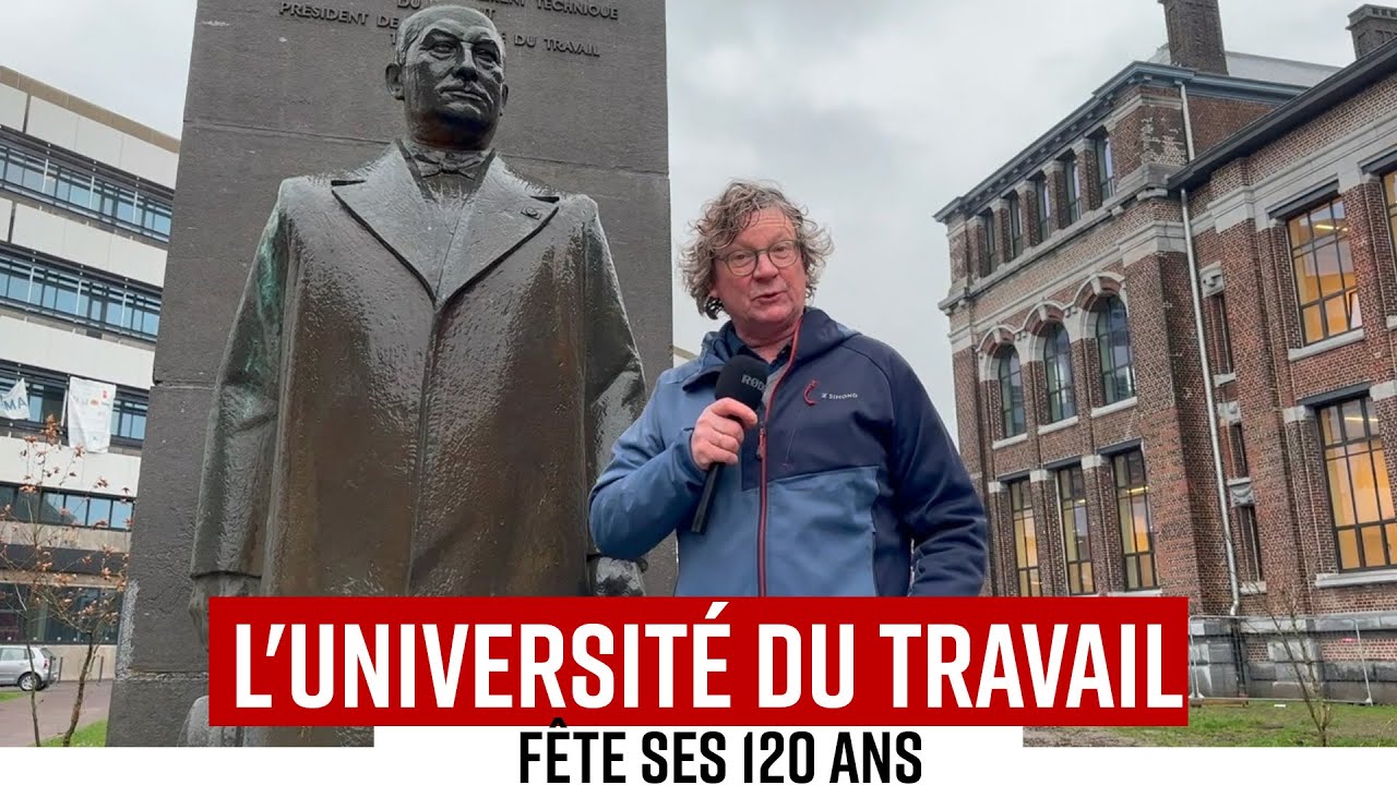 Les 120 ans de l'Université du Travail - Charleroi